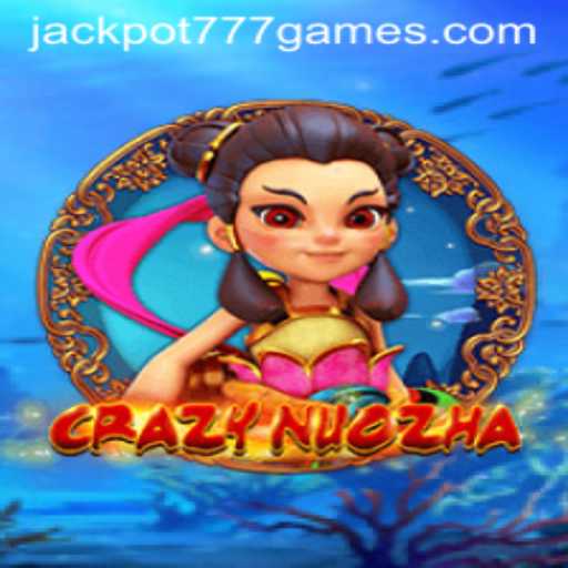 Discover the Thrilling World of CrazyNuoZha and Unlock JACKPOT777